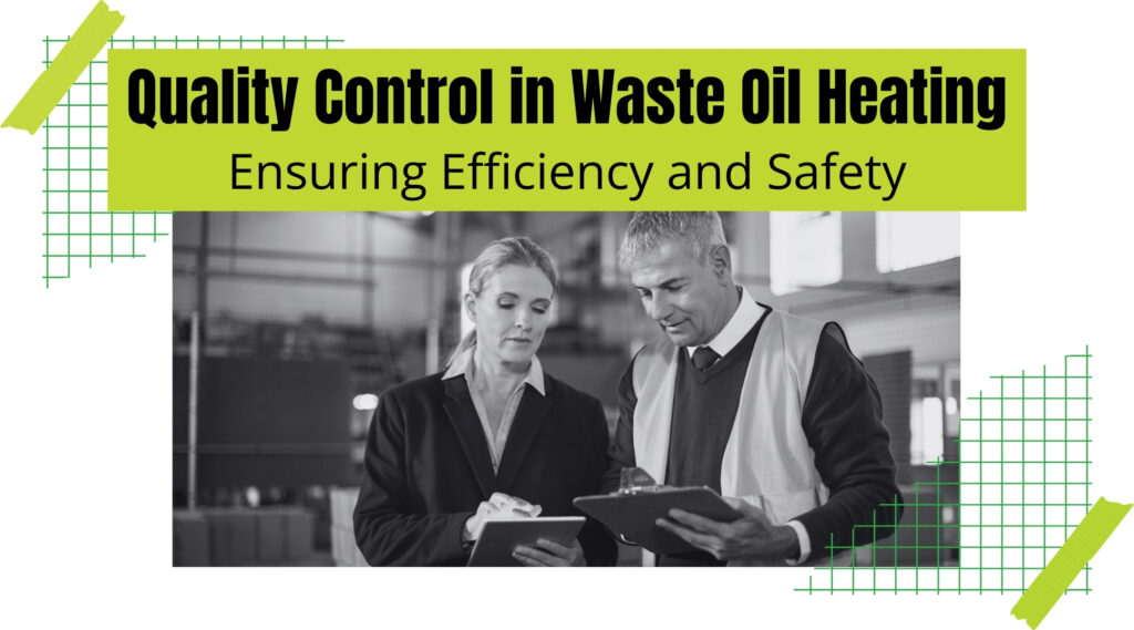 Quality Control in Waste Oil Heating