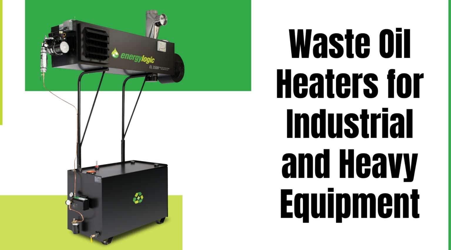 Waste Oil Heaters for Industrial and Heavy Equipment